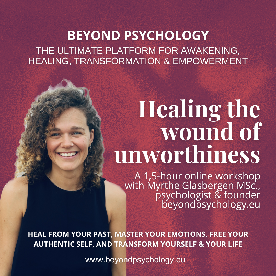 Online workshop: Wound of Unworthiness - Self-love - wound of unworthiness - beyond psychology - self-acceptance